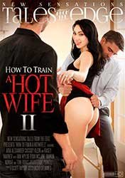 How To Train A Hotwife 2 | Как Приручить Страстную Жену 2 (2016) HD 1080p