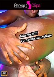 Muscle MILF Fernanda Chocolatte | Мускулистая МИЛФа Фернанда Шоколад (2023) HD 2160p 4K