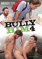 Bully Him 4 | Всели Ему Страх 4 (2024) HD 1080p